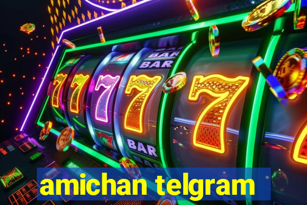 amichan telgram